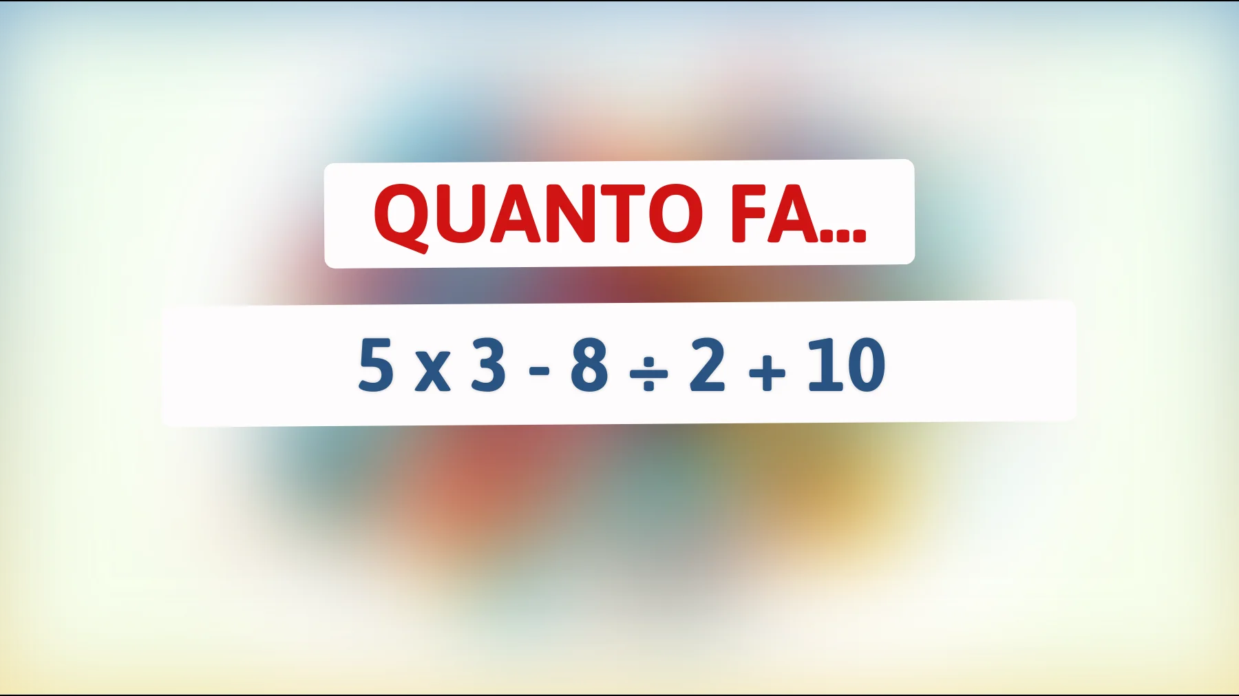 "Se riesci a risolvere questo enigma matematico in 10 secondi, sei un vero genio!""