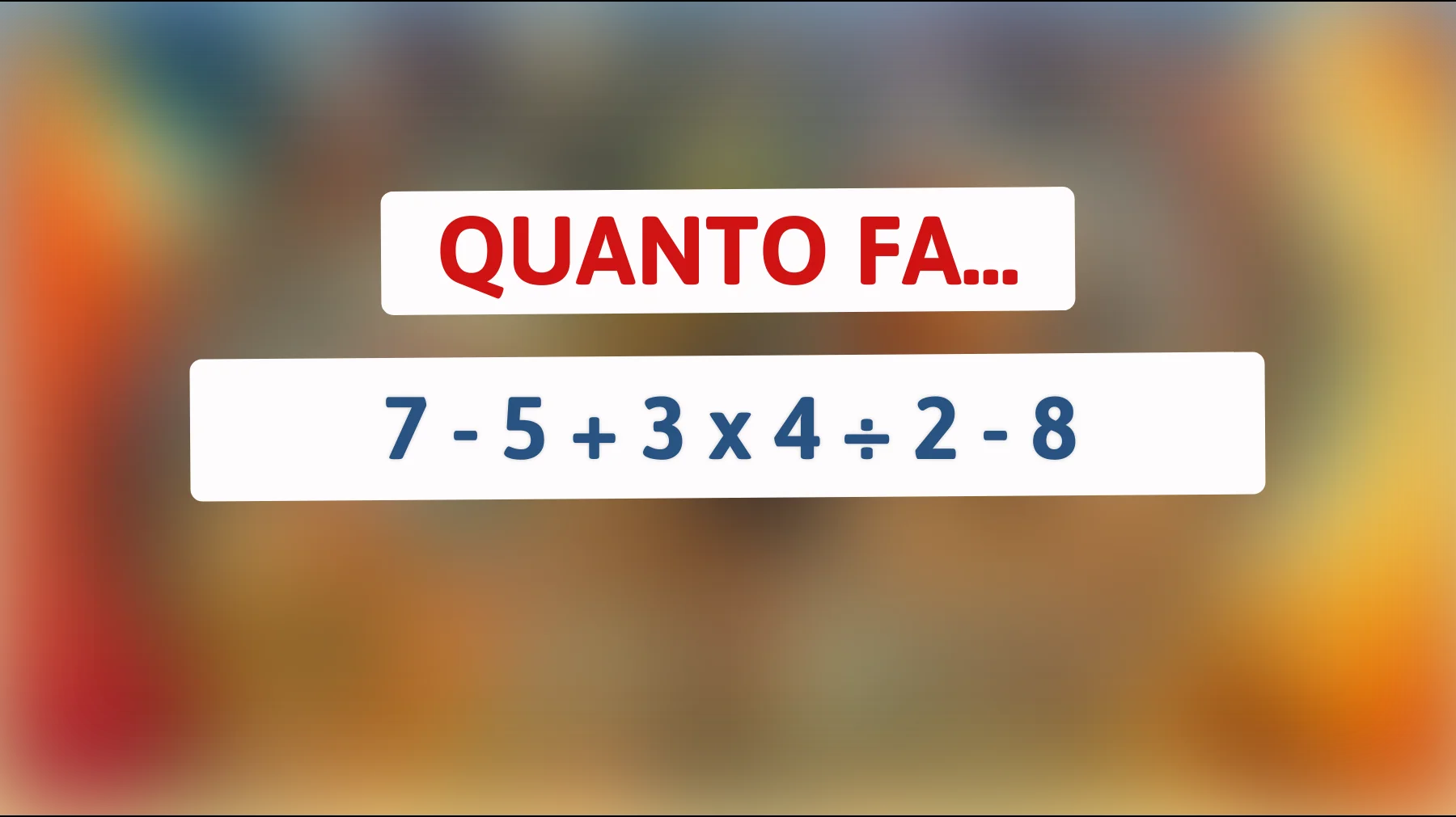 Sfida te stesso: risolvi questo indovinello matematico che solo le menti più geniali possono superare! Sei tra i pochi che possono? Scopri subito la soluzione!"